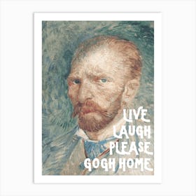 Please Gogh Home Art Print