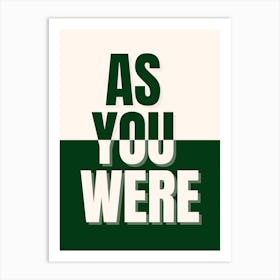 As You Were Art Print