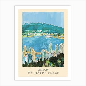My Happy Place Vancouver 1 Travel Poster Art Print