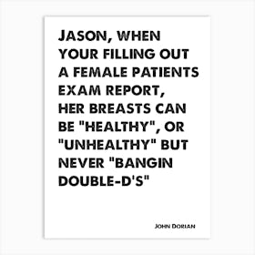 Scrubs, JD, John Dorian, Quote, Never Banging Double-D's, Wall Print, Wall Art, Poster, Print, Art Print