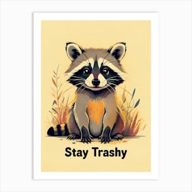 Stay Trashy Art Print