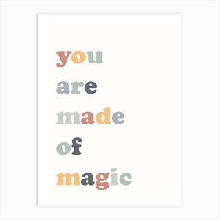 You Are Made Of Magic Art Print