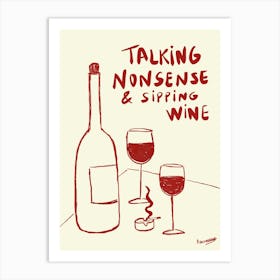 Talking Nonsense And Sipping Wine Art Print