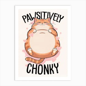 Pawsitively Chonky Cat Art Print