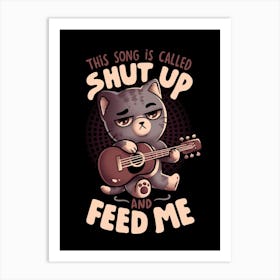 Feed Me Cat Song - Dark Evil Cute Hungry Cat Guitar Music Sarcasm Gift Art Print