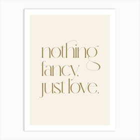 Nothing Fancy  Inspirational Typography Poster Print Art Lover Inspired Romantic Art Print Art Print