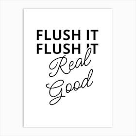 Flush It Real Good Art Print