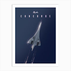 Fly The Concorde Art Print