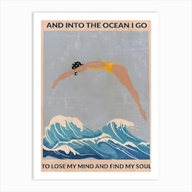 And Into The Ocean I Go Art Print