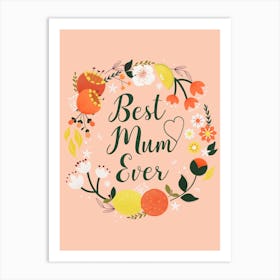 Best Mum Floral Wrath Art Print