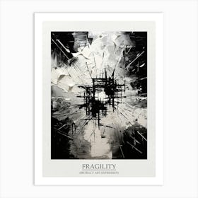 Fragility Abstract Black And White 2 Poster Art Print