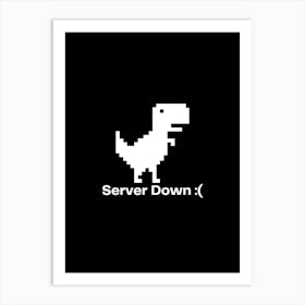 Server Down Art Print