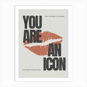 You Are An Icon Art Print