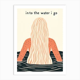 Into The Water I Go - Blonde Woman Art Print