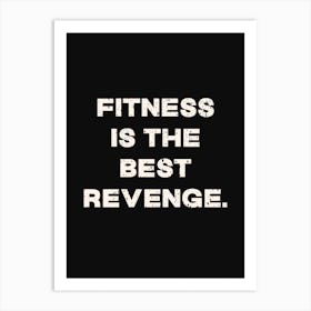 Fitness Is The Best Revenge Art Print