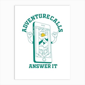 Adventure Calls Answer It Art Print