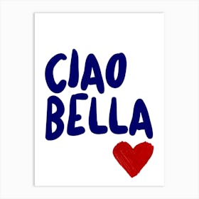 Ciao Bella 1 Art Print