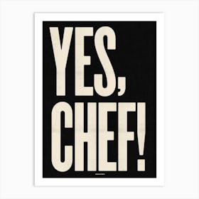 Yes, Chef! Bold Minimal Bear Typographic Poster Black Art Print