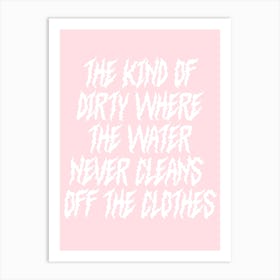Kind Of Dirty Where The Water Never Cleans Off The Clothes My Chemical Romance Art Print