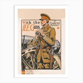 With the H.E. Guns, by Frederick Palmer (1915), Edward Penfield Art Print