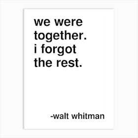 We Were Together Walt Whitman Love Quote In White Art Print