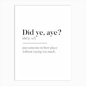 Did Ye, Aye? Scottish Slang Definition Scots Banter Art Print