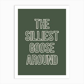 The Silliest Goose Green Art Print