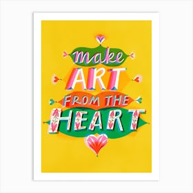 Make Art From The Heart 1 Art Print
