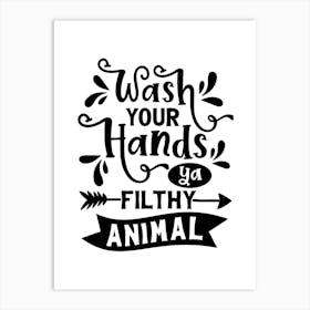 Wash Your Hands Filthy Animal Art Print