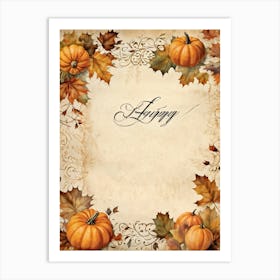 Autumn Themed Calligraphy The Text Delicately Forming The Words For Happy Thanksgiving An Homage (3) Art Print