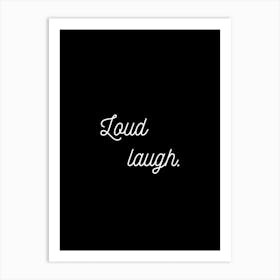 Loud Laugh Black Art Print