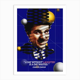 Quote In Ribbon Famous People Charlie Chaplin ― A Day Without Laughter Is A Day Wasted Art Print