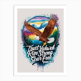 Bible Verse, Isaiah 40:31, Trust Yahweh Rise Strong Soar Free, Christian Art, Graffiti Art, Eagle Art Print