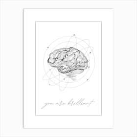 You Are Brilliant Art Print