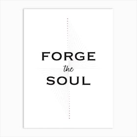 forge the soul Art Print
