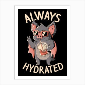 Always Hydrated - Dark Funny Bat Halloween Gift Art Print