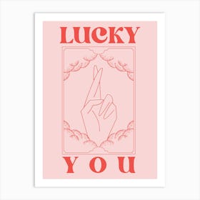 Lucky You Art Print