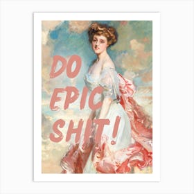 Do Epic Shit Vintage Altered Art Art Print