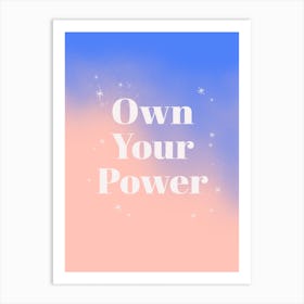 Own Your Power Art Print