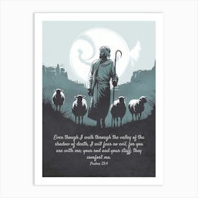 Bible Verse, Psalms 23,4, Even though I walk through the valley of the shadow of death, I will fear no evil, for you are with me; your rod and your staff, they comfort me, Conceptual Art, Christian Art, Faith, Sheep Art Print