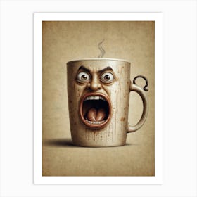 Angry Coffee Cup Art Print