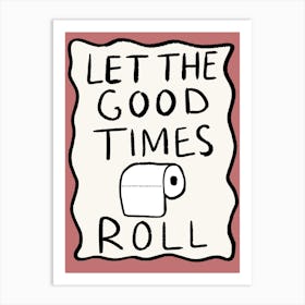 Let The Good Times Roll Pink Art Print