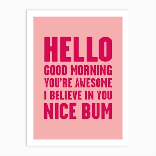 Hello Youre Awesome Nice Bum Pink Art Print