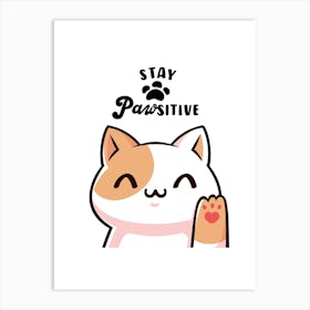 Stay positive cat Art Print