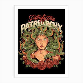 Petrify The Patriarchy - Sarcasm Medusa Greek Mythology Feminism Dark Cool Gift Art Print