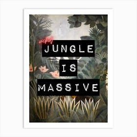 Jungle Is Massive Art Print