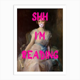 Shhh I'M Reading 3 Art Print