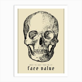 Face Value Skull Art Print