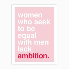 Women Who Seek Ambition Statement Quote Pink Art Print