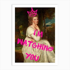 I'M Watching You Art Print